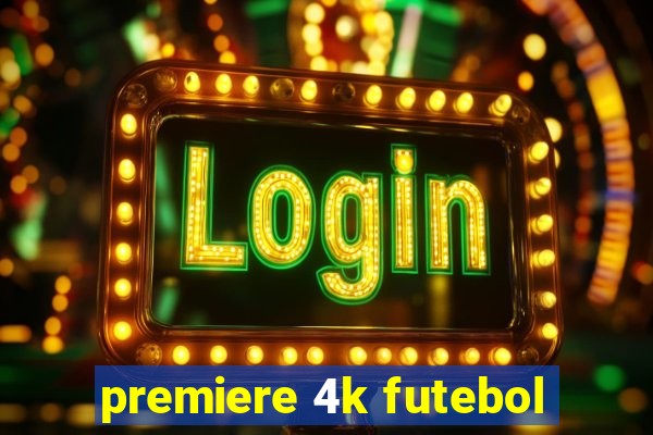 premiere 4k futebol