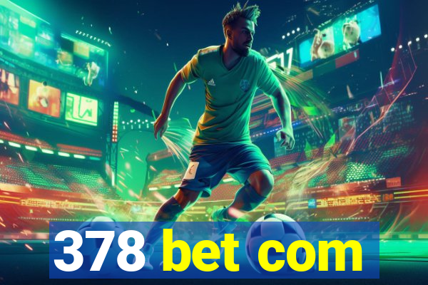 378 bet com