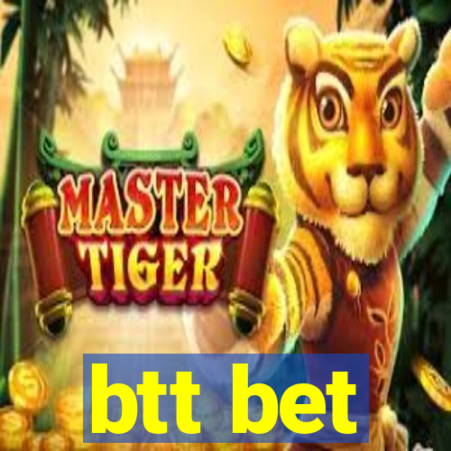 btt bet