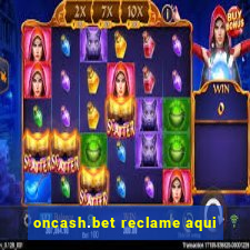 oncash.bet reclame aqui