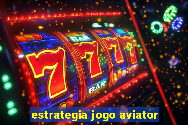 estrategia jogo aviator