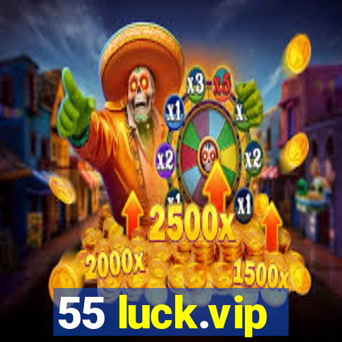 55 luck.vip