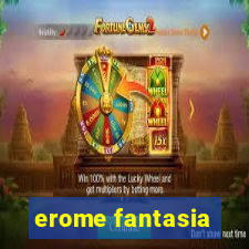 erome fantasia