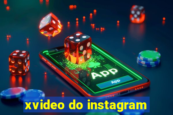 xvideo do instagram