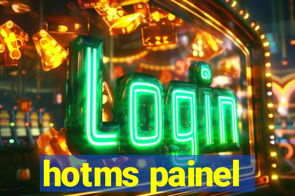 hotms painel