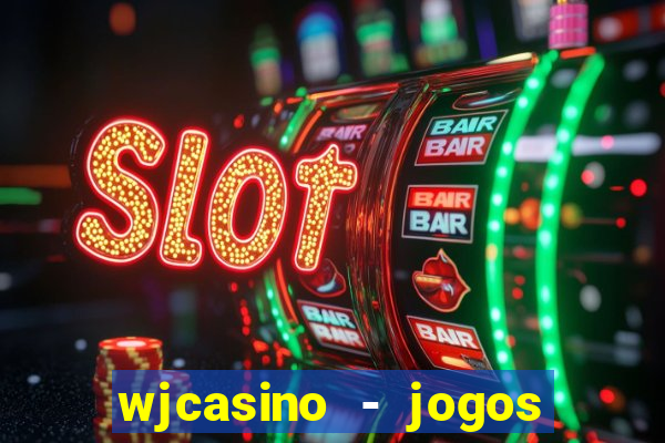 wjcasino - jogos slots premium