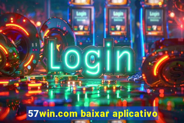 57win.com baixar aplicativo