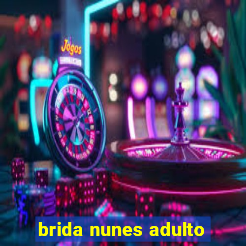 brida nunes adulto