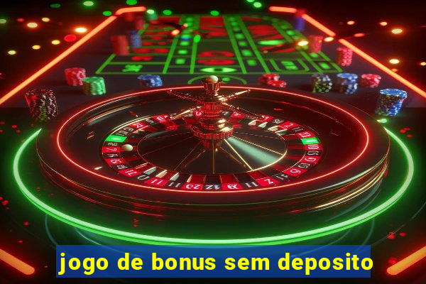 jogo de bonus sem deposito