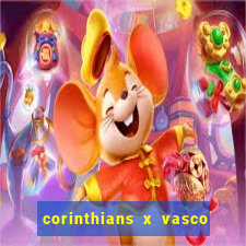 corinthians x vasco da gama ao vivo futemax