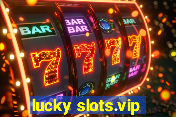 lucky slots.vip