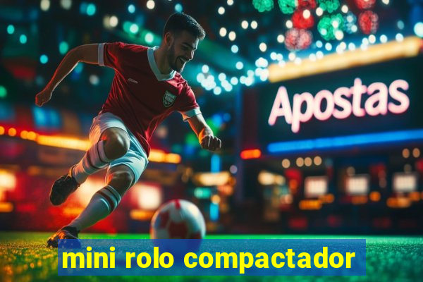 mini rolo compactador