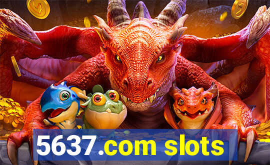 5637.com slots