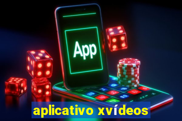 aplicativo xvídeos