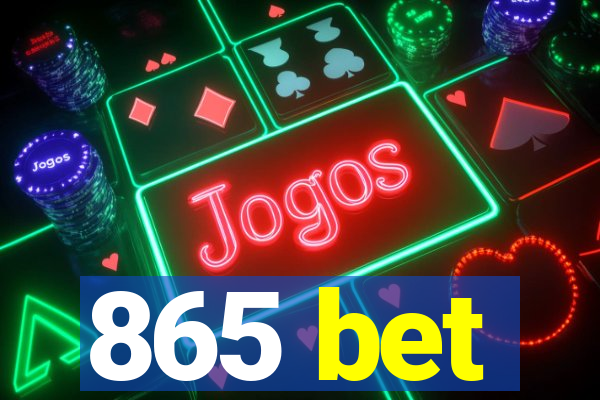 865 bet