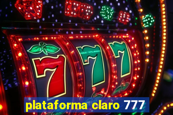 plataforma claro 777