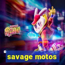 savage motos