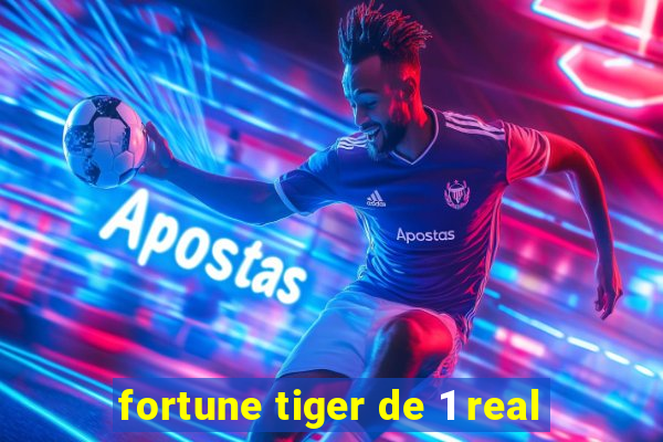 fortune tiger de 1 real