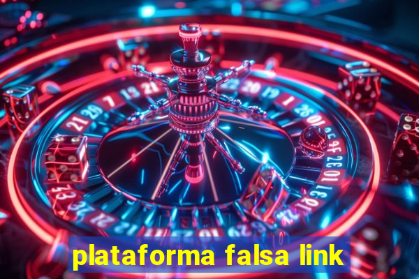 plataforma falsa link