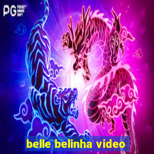 belle belinha video