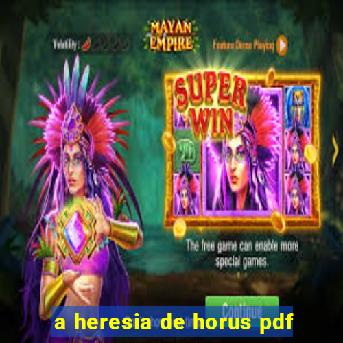 a heresia de horus pdf