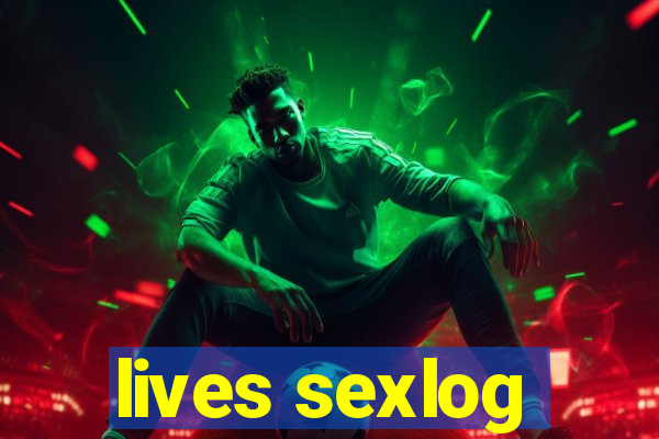 lives sexlog