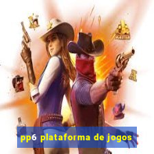 pp6 plataforma de jogos