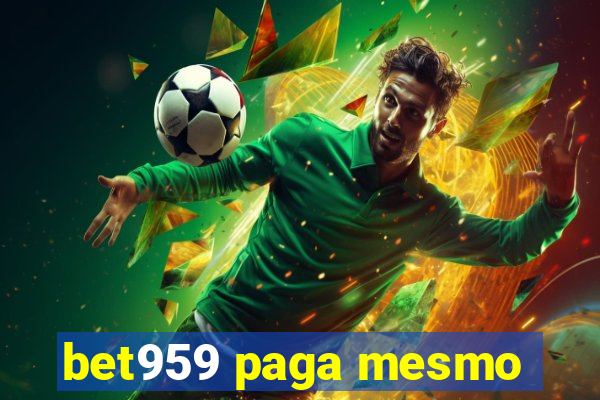 bet959 paga mesmo