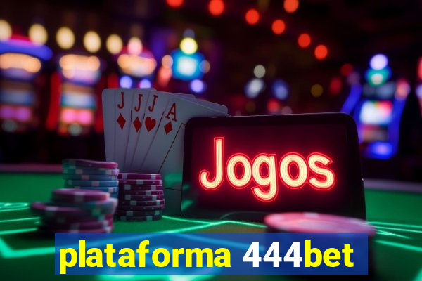 plataforma 444bet