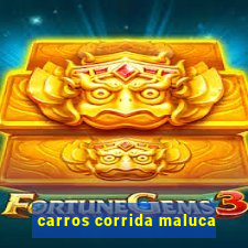 carros corrida maluca