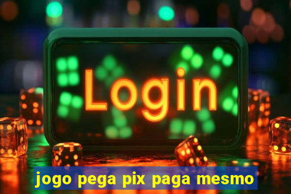 jogo pega pix paga mesmo