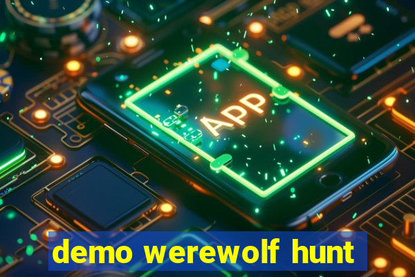 demo werewolf hunt