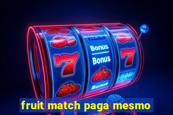 fruit match paga mesmo