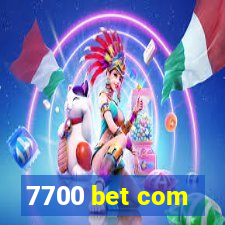 7700 bet com