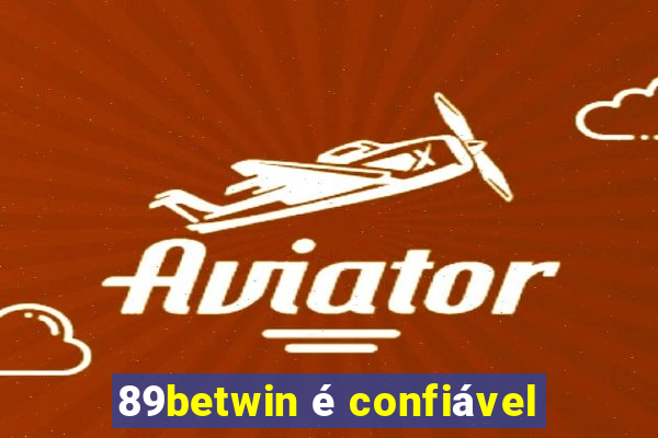 89betwin é confiável