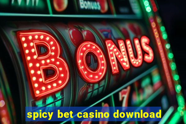 spicy bet casino download