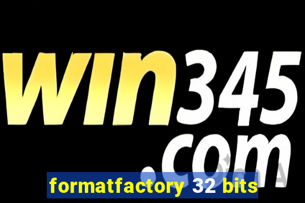 formatfactory 32 bits