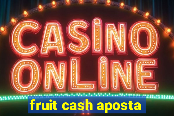 fruit cash aposta