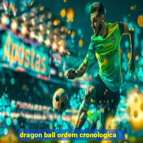 dragon ball ordem cronologica