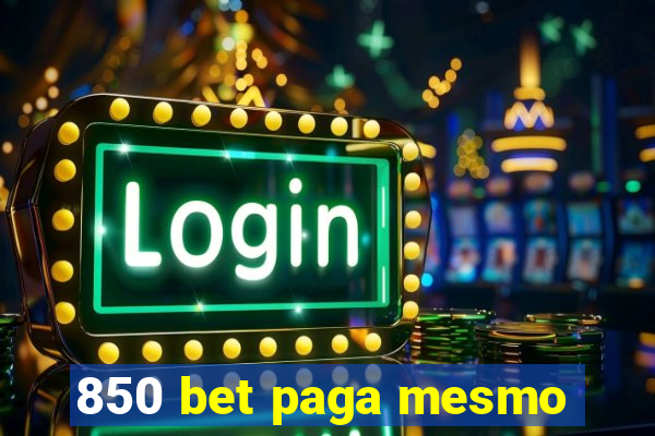 850 bet paga mesmo