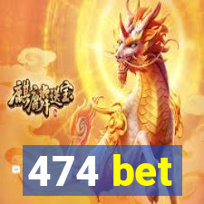 474 bet