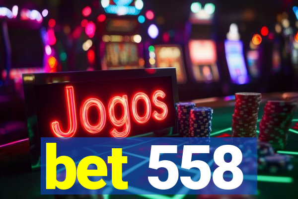 bet 558