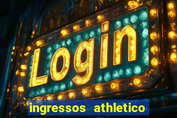 ingressos athletico x flamengo