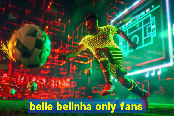 belle belinha only fans