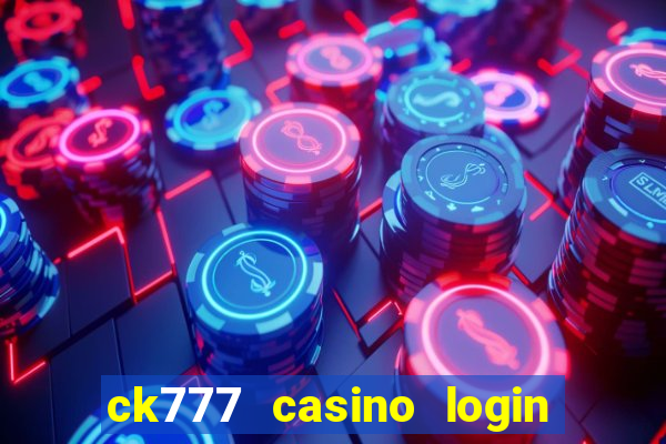 ck777 casino login register mobile