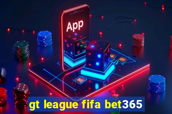 gt league fifa bet365