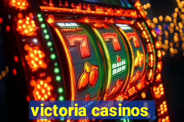 victoria casinos