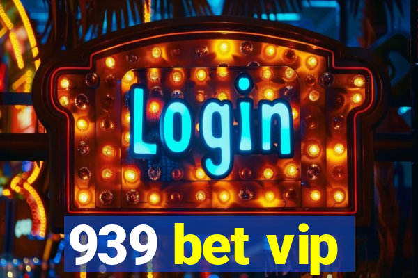 939 bet vip