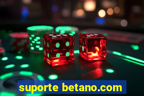 suporte betano.com