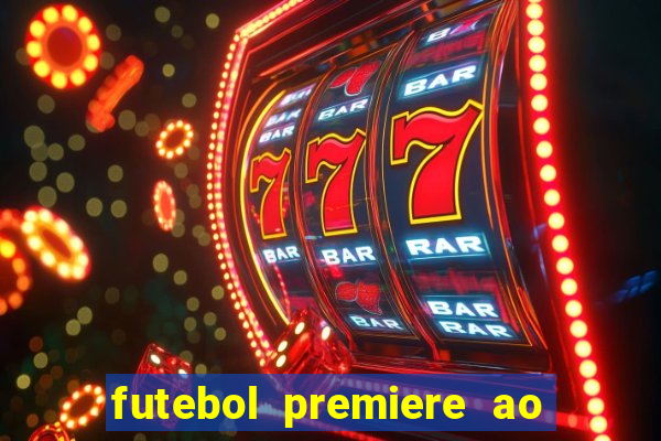 futebol premiere ao vivo gratis